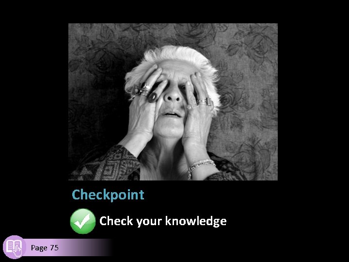 Checkpoint Check your knowledge Page 75 