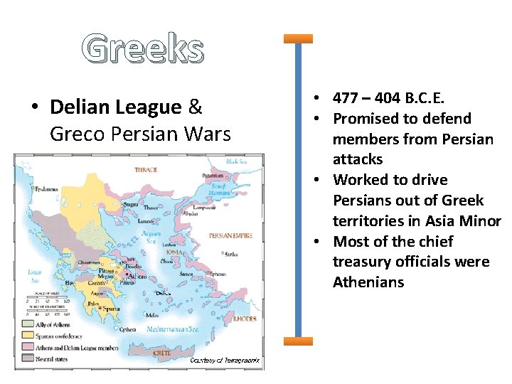 Greeks • Delian League & Greco Persian Wars • 477 – 404 B. C.