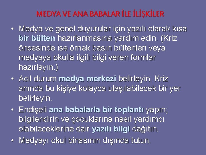 MEDYA VE ANA BABALAR İLE İLİŞKİLER • Medya ve genel duyurular için yazılı olarak