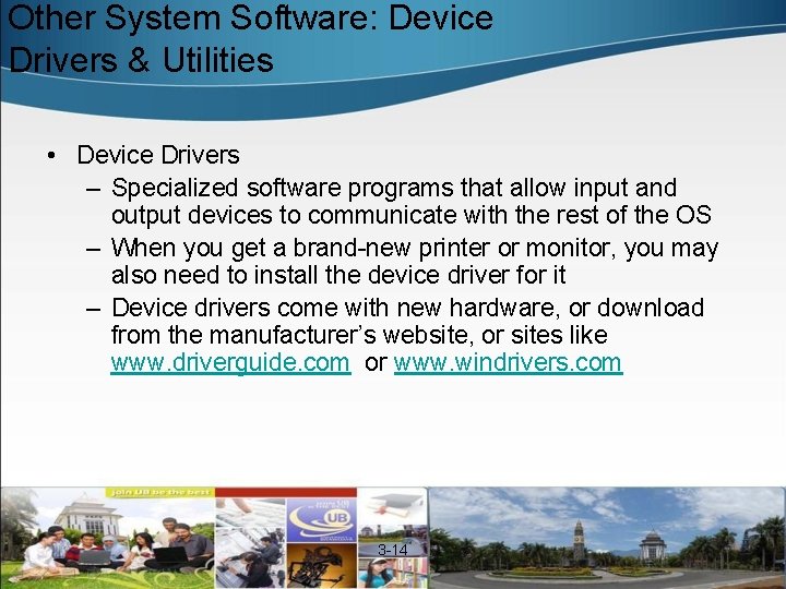 Other System Software: Device Drivers & Utilities • Device Drivers – Specialized software programs