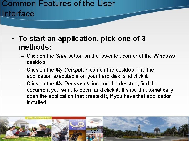 Common Features of the User Interface • To start an application, pick one of