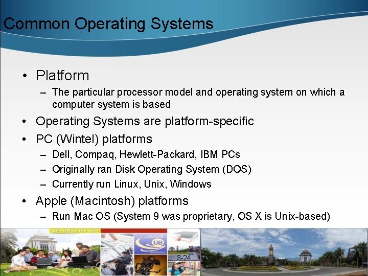 Common Operating Systems • Platform – The particular processor model and operating system on