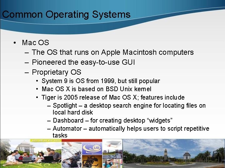 Common Operating Systems • Mac OS – The OS that runs on Apple Macintosh