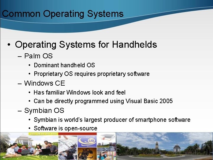 Common Operating Systems • Operating Systems for Handhelds – Palm OS • Dominant handheld