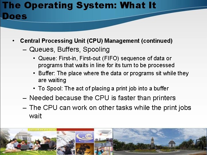 The Operating System: What It Does • Central Processing Unit (CPU) Management (continued) –