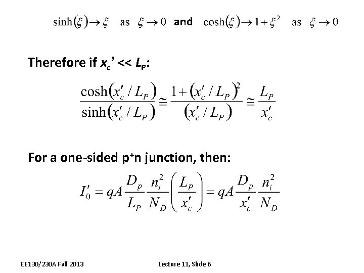 and Therefore if xc’ << LP: For a one-sided p+n junction, then: EE 130/230