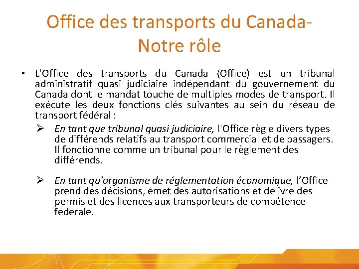 Office des transports du Canada. Notre rôle • L'Office des transports du Canada (Office)