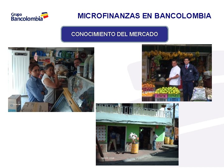 MICROFINANZAS EN BANCOLOMBIA CONOCIMIENTO DEL MERCADO 