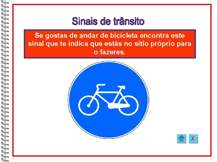 Se gostas de andar de bicicleta encontra este sinal que te indica que estás
