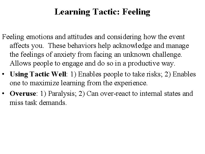 Learning Tactic: Feeling emotions and attitudes and considering how the event affects you. These
