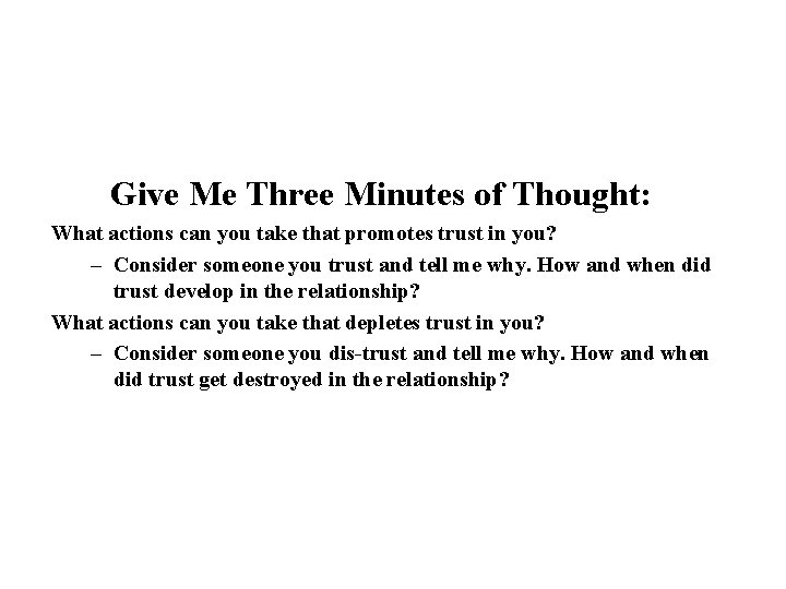 Give Me Three Minutes of Thought: What actions can you take that promotes trust