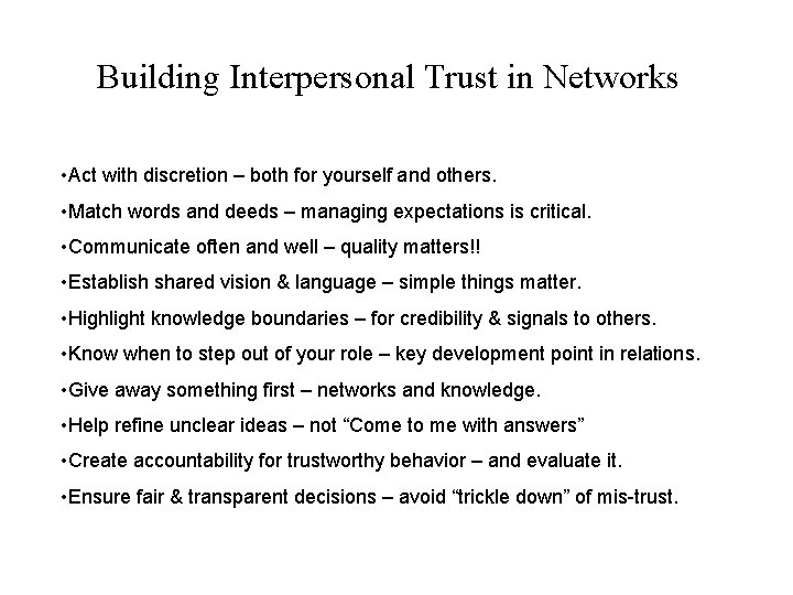 Building Interpersonal Trust in Networks • Act with discretion – both for yourself and