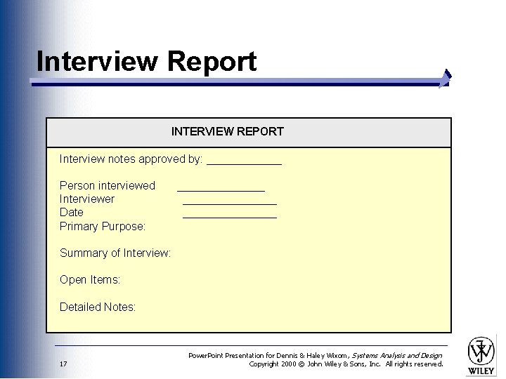 Interview Report INTERVIEW REPORT Interview notes approved by: ______ Person interviewed Interviewer Date Primary