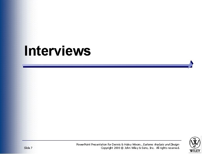 Interviews Slide 7 Power. Point Presentation for Dennis & Haley Wixom, Systems Analysis and