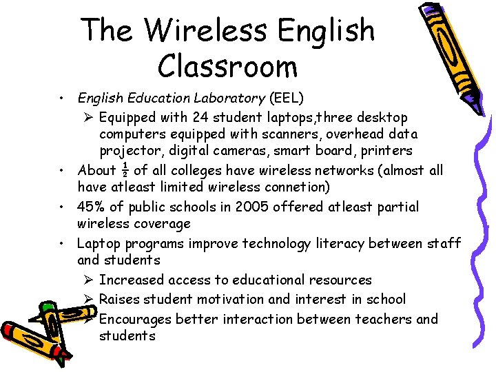 The Wireless English Classroom • English Education Laboratory (EEL) Ø Equipped with 24 student