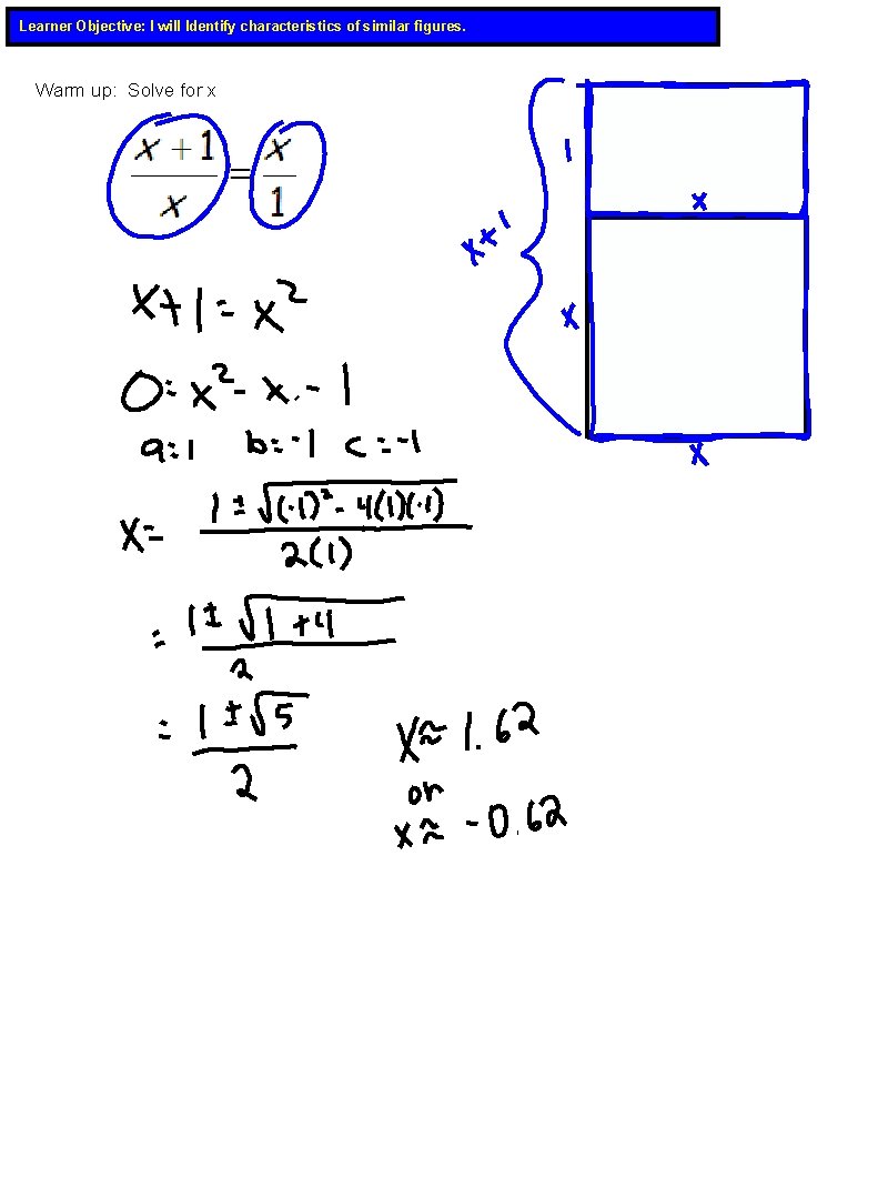 Learner Objective: I will Identify characteristics of similar figures. Warm up: Solve for x