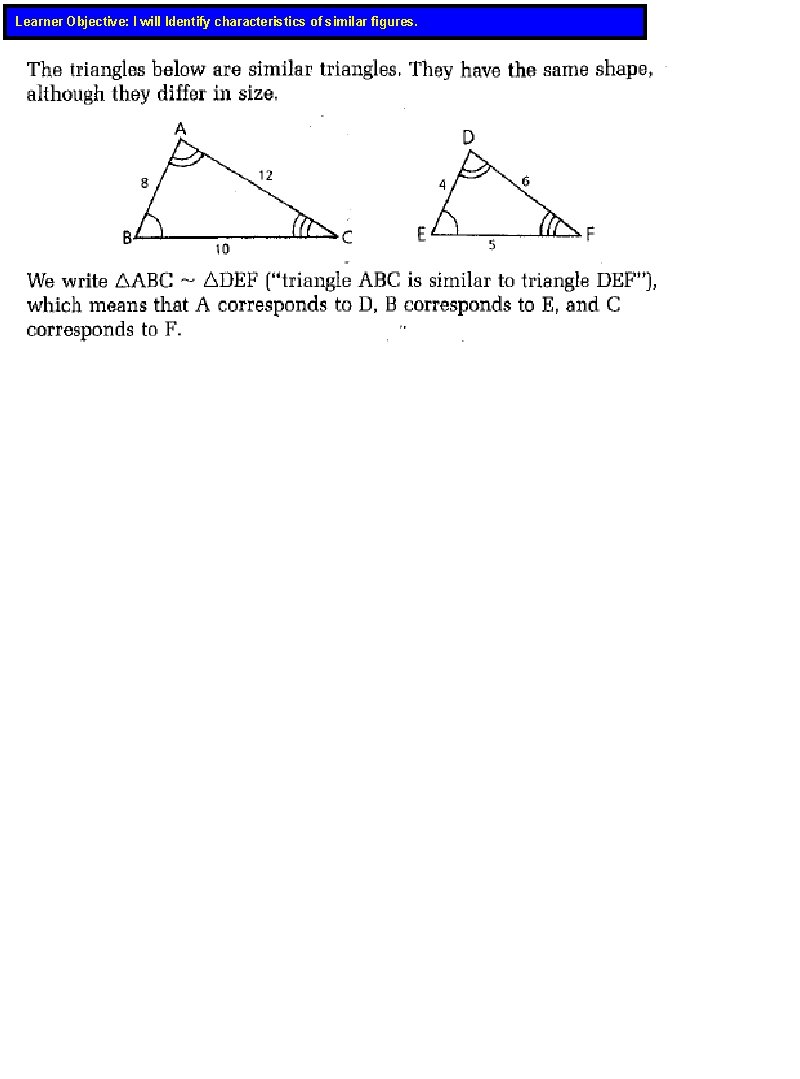 Learner Objective: I will Identify characteristics of similar figures. 