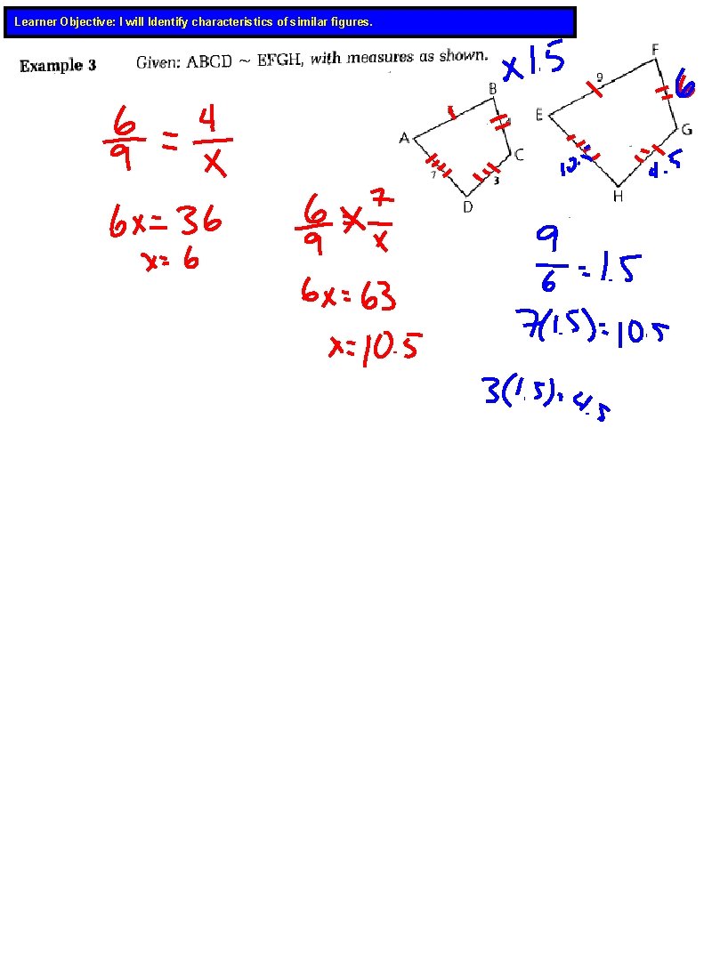 Learner Objective: I will Identify characteristics of similar figures. 