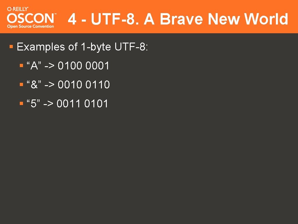 4 - UTF-8. A Brave New World § Examples of 1 -byte UTF-8: §