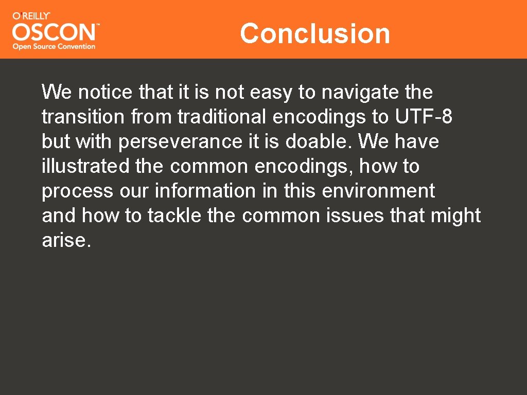 Conclusion We notice that it is not easy to navigate the transition from traditional