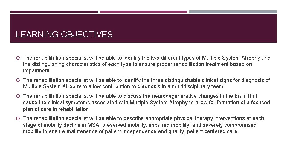 LEARNING OBJECTIVES The rehabilitation specialist will be able to identify the two different types