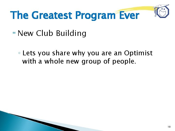 The Greatest Program Ever New Club Building ◦ Lets you share why you are