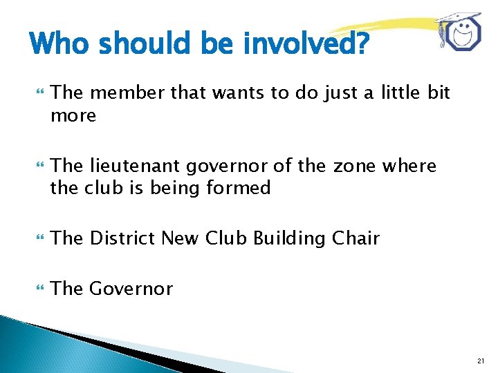 Who should be involved? The member that wants to do just a little bit