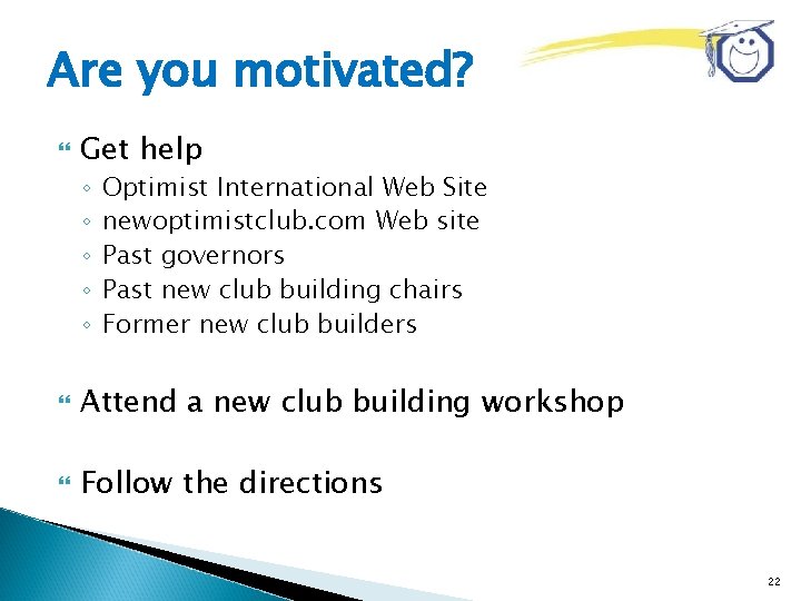 Are you motivated? Get help ◦ ◦ ◦ Optimist International Web Site newoptimistclub. com