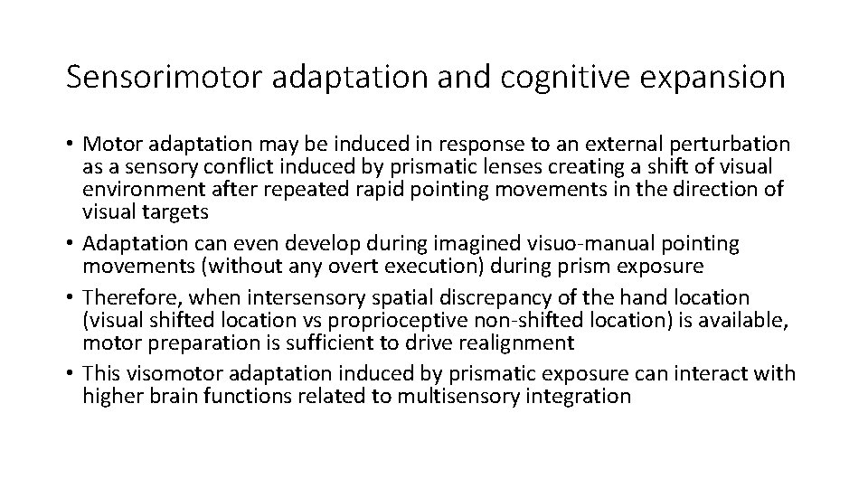 Sensorimotor adaptation and cognitive expansion • Motor adaptation may be induced in response to