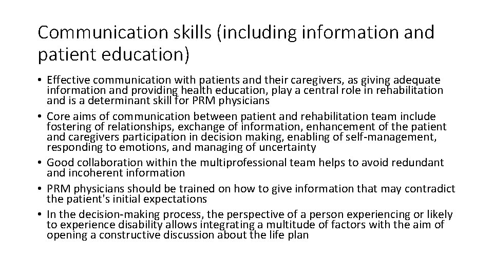 Communication skills (including information and patient education) • Effective communication with patients and their