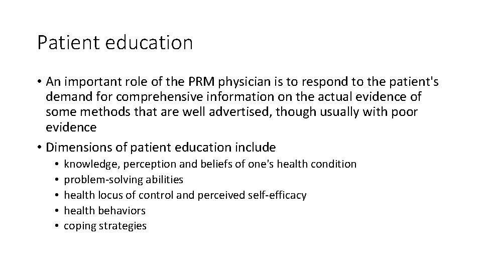 Patient education • An important role of the PRM physician is to respond to