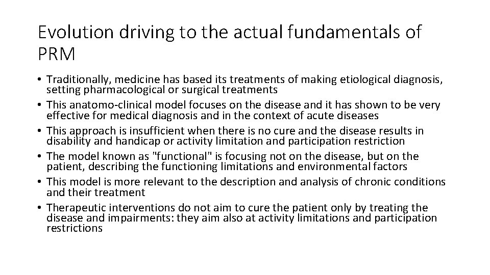 Evolution driving to the actual fundamentals of PRM • Traditionally, medicine has based its