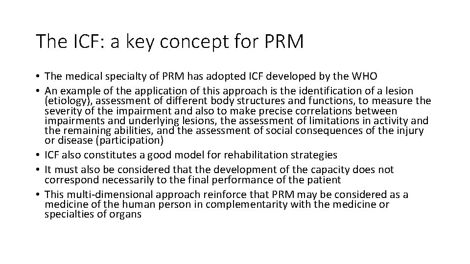 The ICF: a key concept for PRM • The medical specialty of PRM has