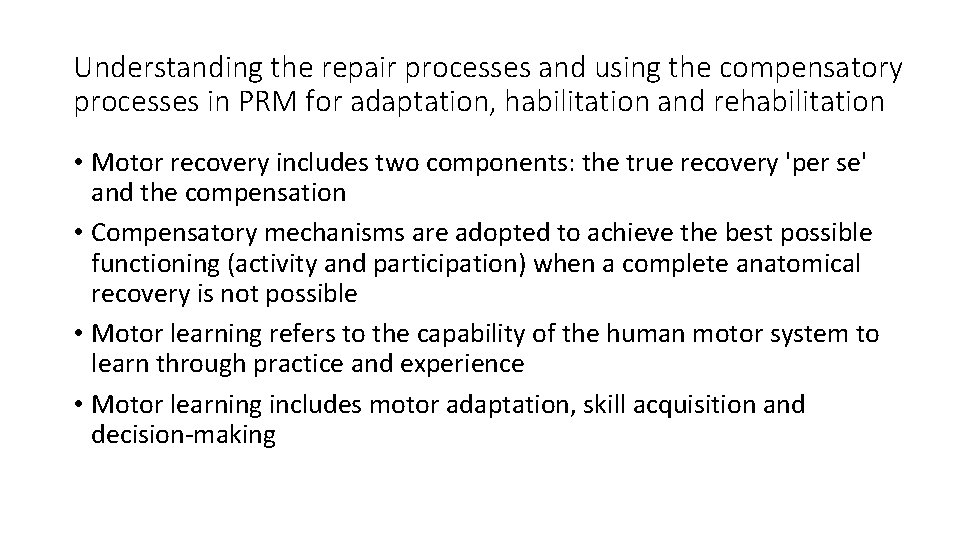 Understanding the repair processes and using the compensatory processes in PRM for adaptation, habilitation