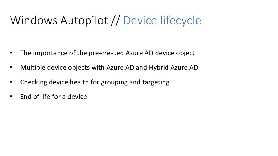 Windows Autopilot // Device lifecycle • The importance of the pre-created Azure AD device