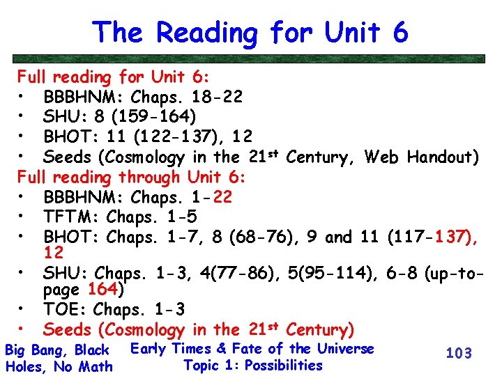 The Reading for Unit 6 Full reading for Unit 6: • BBBHNM: Chaps. 18