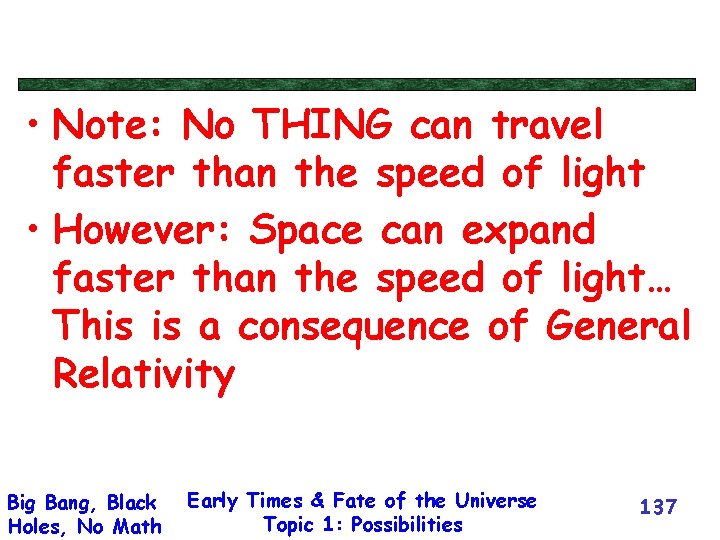  • Note: No THING can travel faster than the speed of light •