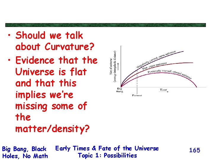  • Should we talk about Curvature? • Evidence that the Universe is flat