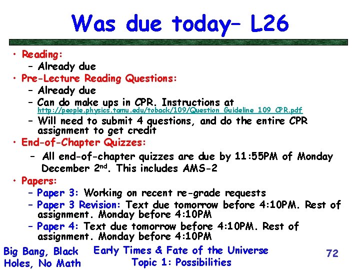 Was due today– L 26 • Reading: – Already due • Pre-Lecture Reading Questions: