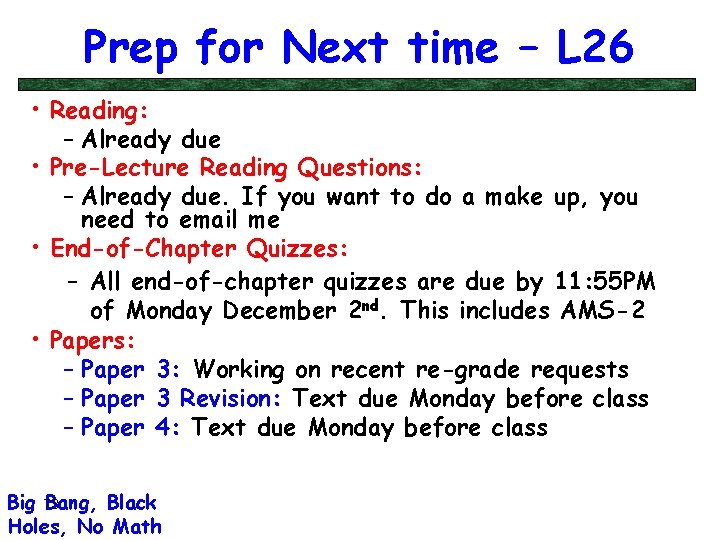 Prep for Next time – L 26 • Reading: – Already due • Pre-Lecture