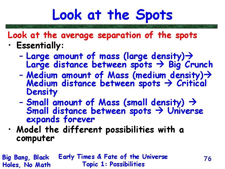 Look at the Spots Look at the average separation of the spots • Essentially: