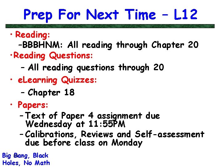 Prep For Next Time – L 12 • Reading: –BBBHNM: All reading through Chapter