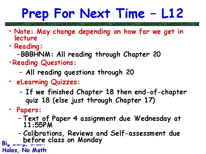 Prep For Next Time – L 12 • Note: May change depending on how