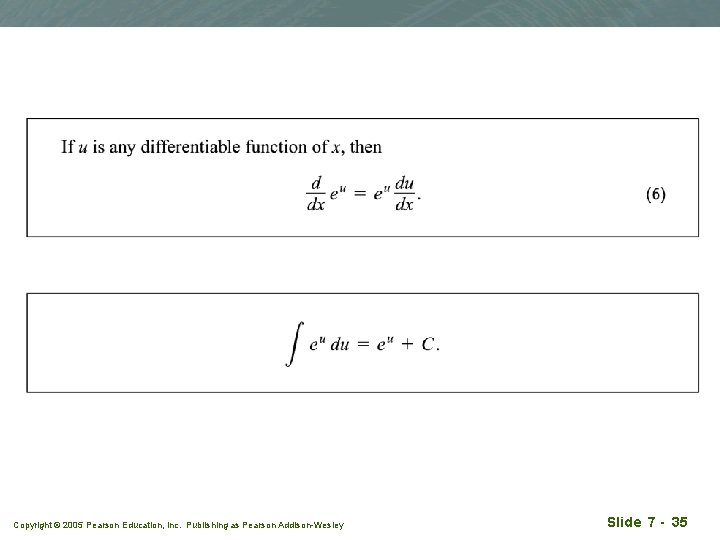 Copyright © 2005 Pearson Education, Inc. Publishing as Pearson Addison-Wesley Slide 7 - 35