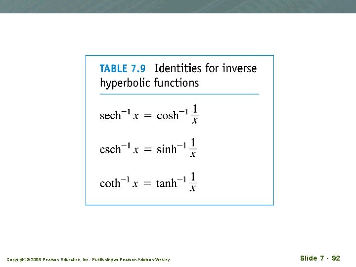 Copyright © 2005 Pearson Education, Inc. Publishing as Pearson Addison-Wesley Slide 7 - 92