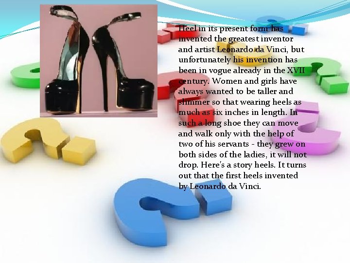Heel in its present form has invented the greatest inventor and artist Leonardo da