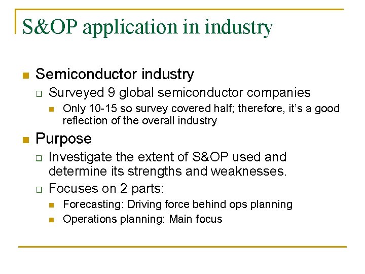 S&OP application in industry n Semiconductor industry q Surveyed 9 global semiconductor companies n