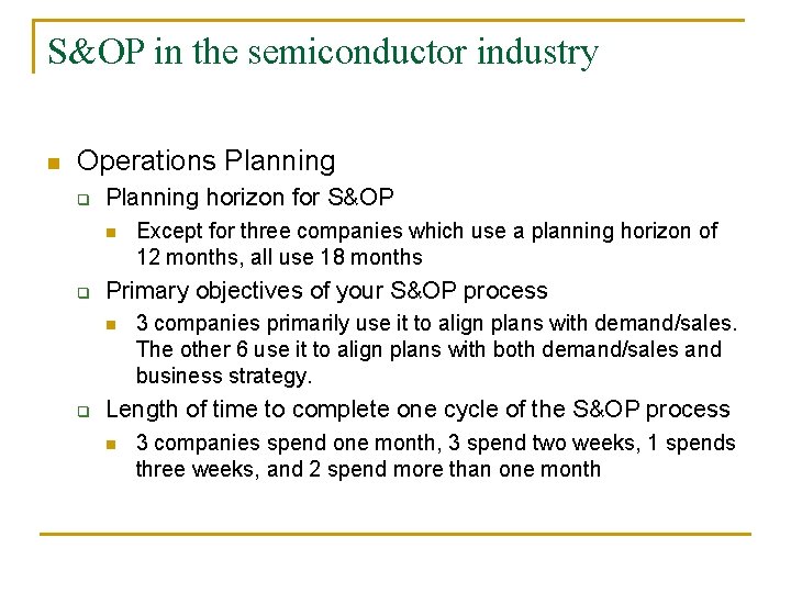 S&OP in the semiconductor industry n Operations Planning q Planning horizon for S&OP n