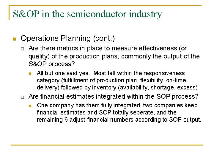 S&OP in the semiconductor industry n Operations Planning (cont. ) q Are there metrics