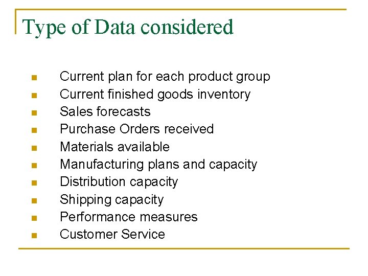 Type of Data considered n n n n n Current plan for each product